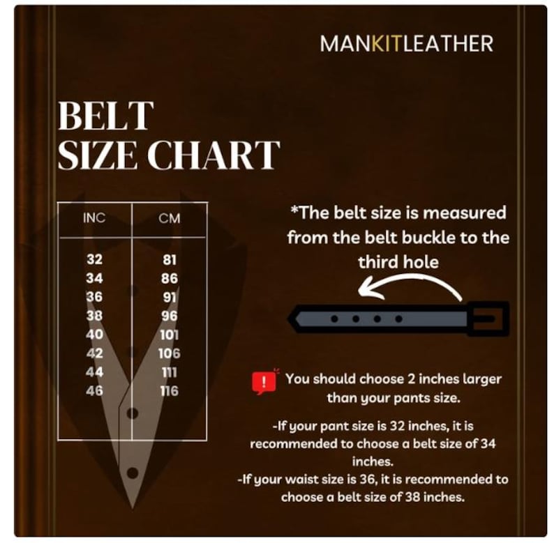 May include: A belt size chart with measurements in inches and centimeters. The chart includes sizes from 32 to 46 inches, with corresponding centimeter measurements. The text explains how to measure belt size and recommends choosing a belt 2 inches larger than pant size.