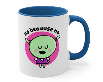 No Because No Mug