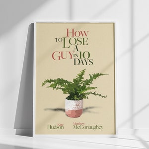 How To Lose A Guy in 10 Days DIGITAL POSTER DOWNLOAD Printable Wall Art Decor