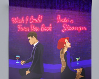 Wish I Could Turn You Back Into A Stranger ~ Digital Download Printable Wall Art