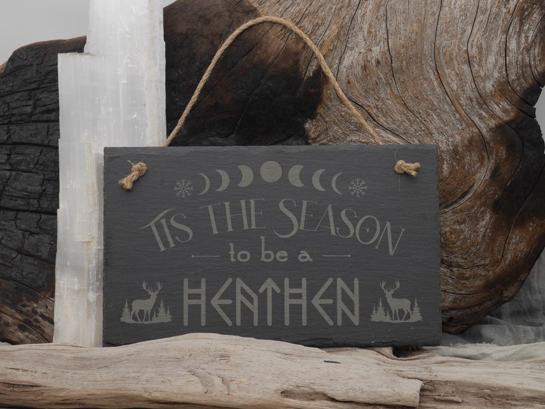 Tis the Season to Be Heathen Slate Wall Sign - Pagan Yule Decor - Etsy