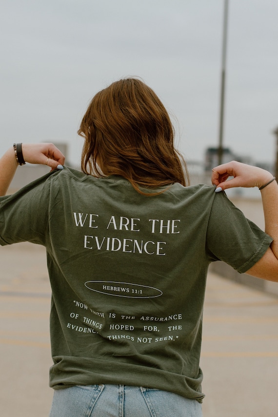 The Evidence | 100% Cotton T-shirt | Christian Streetwear | Hebrews 11:1 | Christian T-shirt