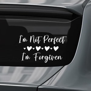 I&#39;m Not Perfect I&#39;m Forgiven Christian Car Decal/Christian Gift/Christian Bumper Sticker/Religious Decal/Inspirational Car Decal Sticker