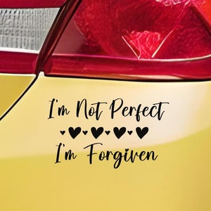I&#39;m Not Perfect I&#39;m Forgiven Christian Car Decal/Christian Gift/Christian Bumper Sticker/Religious Decal/Inspirational Car Decal Sticker