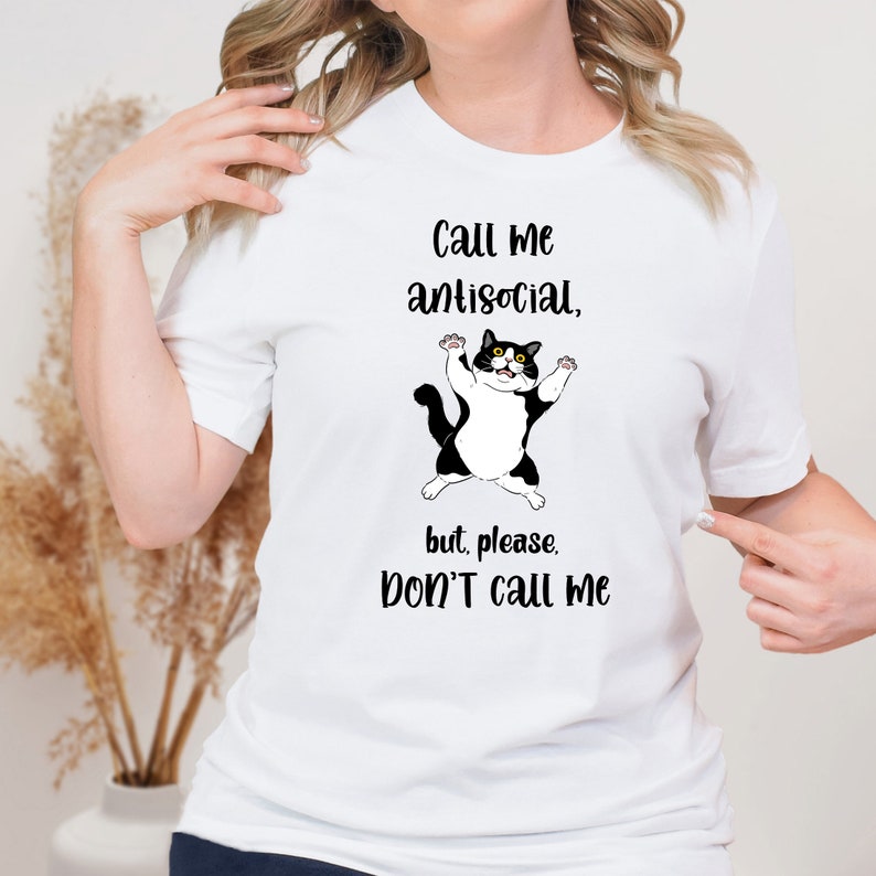 Funny Tshirt/humorous Tee/funny Cat Tee/call Me Antisocial Shirt/funny