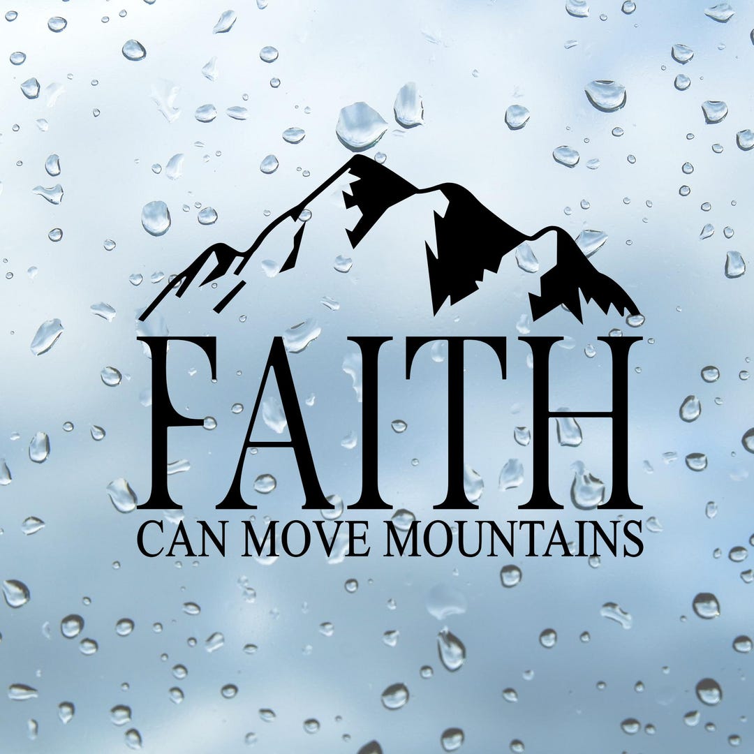 Faith Can Move Mountains Bible Verse Religious Spiritual Inspirational ...