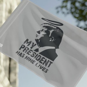 My President Has Nine Lives Flag, Donald Trump Flag, Republican Supporter Flag, Garden Flag, Save America Again Flag, President Flag