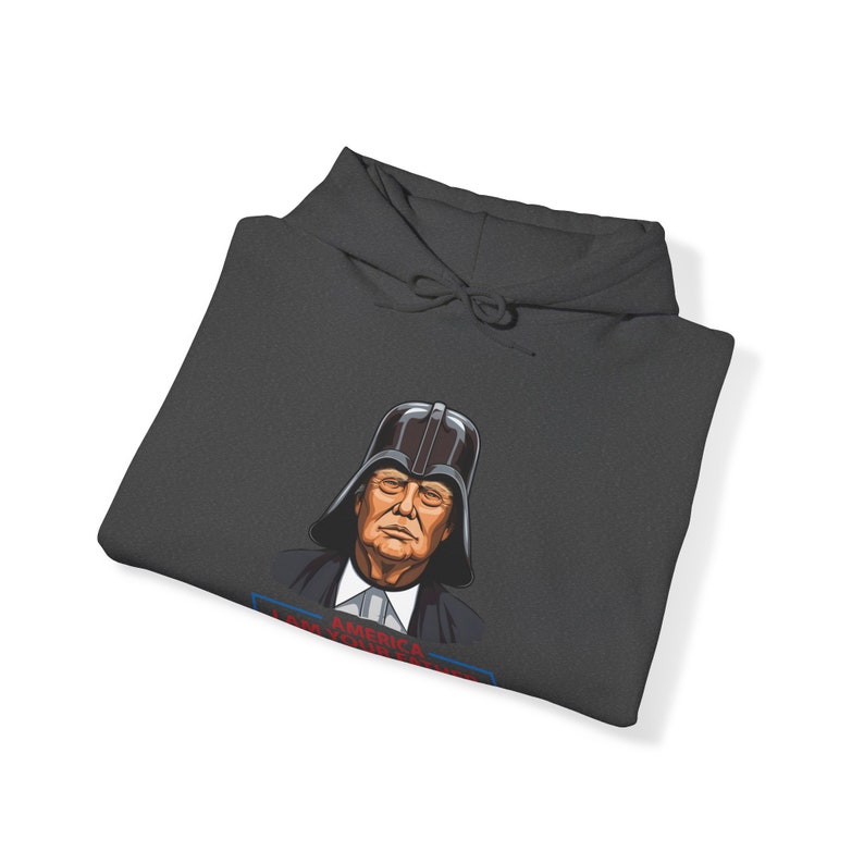 Donald Trump Hoodies, President Trump Sweatshirt, Color Comfort Hoodie Sweatshirt, Darth Vader Hoodie, America, I Am Your Father Sweatshirt image 5