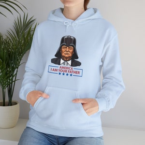 Donald Trump Hoodies, President Trump Sweatshirt, Color Comfort Hoodie Sweatshirt, Darth Vader Hoodie, America, I Am Your Father Sweatshirt image 4