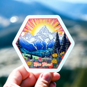Nice Tetons Sticker or Decal for Water Bottle, Laptop, Mugs and More