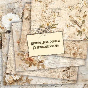 May include: A stack of ten printable journal spreads with a vintage aesthetic. The pages feature floral and script designs in cream, beige, and brown tones. A tag with the text "Neutral Junk Journal 10 Printable Spreads" is tied to the top.