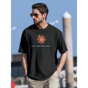 Claude AI Sycophancy T-Shirt | Artificial Intelligence "You're Absolutely Right" Humor Tee image 8