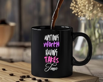 Inspirational Quote Coffee Mug - 11oz Black Ceramic Mug