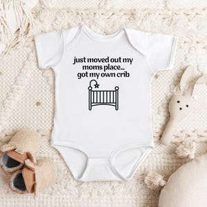 Just moved out My Moms Place Got my Own Crib baby bodysuit, baby shower, baby announcement, Funny Baby bodysuit, Cute Crib Baby bodysuit