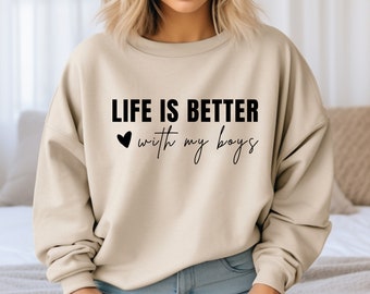 Life is Better With My Boys, Mom of Boys Sweatshirt, mom-mom sweatshirt gift,giftful mom sweatshirt,giftful mama sweatshirt for mom