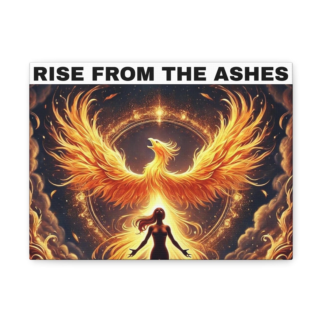 Matte Canvas Rise From the Ashes Phoenix Fire Bird Phoenix Empowerment