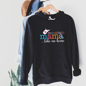 West Virginia shirt Mountain Mama WV Take Me Home hoodie WV gift WV souvenir Hoodie gift for her