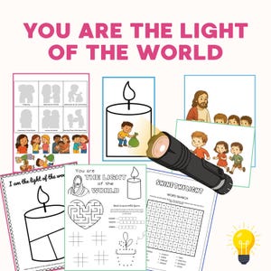 May include: Educational printables with the text "YOU ARE THE LIGHT OF THE WORLD." Features illustrations of a candle, children, and a word search. A black flashlight and a yellow lightbulb are also visible.
