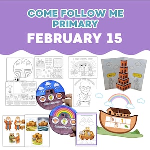 May include: A collection of colorful, illustrated educational materials with the text "COME FOLLOW ME PRIMARY FEBRUARY 15". The images include a rainbow, an ark, animals, and the text "I CAN TRUST GOD".