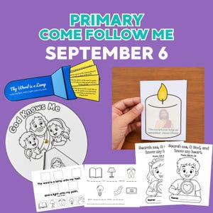 May include: A collection of printable religious activity sheets and crafts featuring the text Primary Come Follow Me September 6. Items include a blue and yellow paper lamp craft, a circular God Knows Me wheel, and coloring pages with illustrations of a candle, children, and scripture verses.