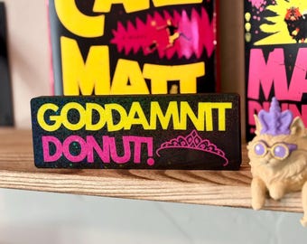 Goddamnit Donut Sign, Dungeon Crawler Carl Inspired Decor, LitRPG Bookshelf Sign, Princess Donut Quote Decor