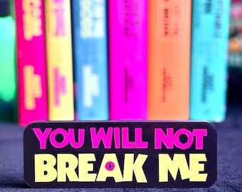 You Will Not Break Me Zeichen, Dungeon Crawler Carl inspirierte Dekoration, LitRPG Bücherregal Zeichen, Bücherwurm Zitat Display