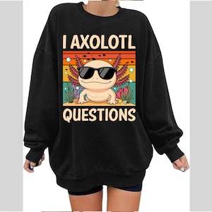 I Axolotl Questions PNG File, Axolotl Lovers PNG, Funny Axolotl Digital Download