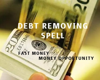 DEBT REMOVING SPELL / Fast Money / Money Opportunity / Luck Spell Sameday Casting