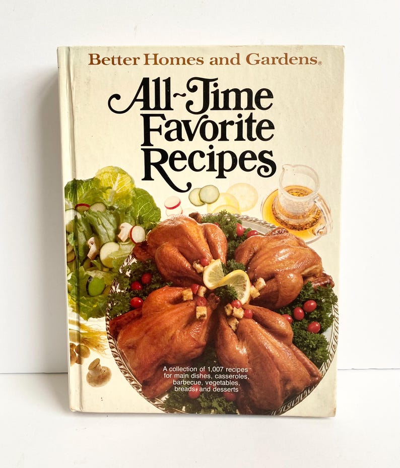 Vintage 1978 Better Homes and Gardens All-time Favorite Recipes Hardcover Cookbook, 1,007 ...