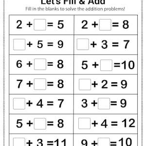 May include: A black and white worksheet with the text "Let's Fill & Add" and a series of addition problems with missing numbers. The instructions are to fill in the blanks to solve the addition problems.