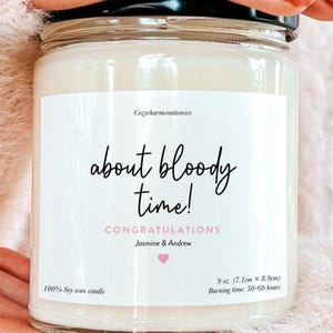 Funny Wedding Candle About Bloody Time Engagement Gift Newlywed Candle Personalized Congratulations Gift for Bride and Groom