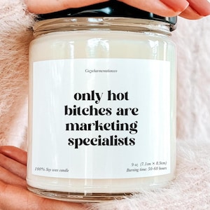 Only Hot Bitches Are Marketing Specialists Candle, Women in Marketing Gift Candle, Gift for Marketing Women, Funny Marketing Specialist Gift