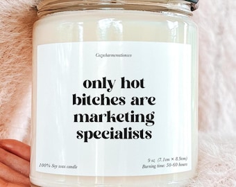 Only Hot Bitches Are Marketing Specialists Candle, Women in Marketing Gift Candle, Gift for Marketing Women, Funny Marketing Specialist Gift