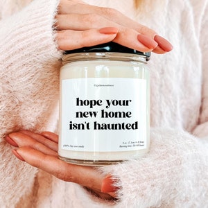 Funny Homeowner Candle, Hope Your New Home Isn&#39;t Haunted Candle Gift, New House Owner Presents, Funny Gift for New Homeowner