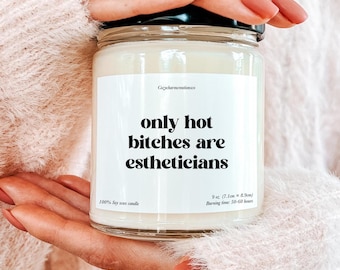 Only Hot Bitches Are Estheticians Candle, New Estheticians Gift Candle, Funny Esthetician Gift Ideas, Esthetician School Gift