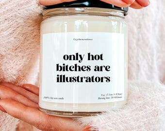 Only Hot Bitches Are Illustrators Candle, Funny Illustrator Gift, Funny Animator Gifts, New Digital Illustrator Gift