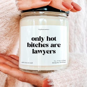 Only Hot Bitches Are Lawyers Candle, Hot Lawyers Candle, Gift for Lawyers, Funny New Lawyer Gift, Gift for Attorneys, New Lawyer Gift Ideas