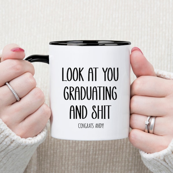 Look At You Graduating And Shit, Funny Graduating Gift, Gift for the New Graduate, Graduation Gag Gift, Congrats to the Grad, Funny Grad Mug