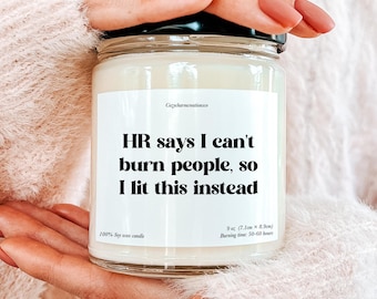 HR Says I Cant Burn People Candle Funny Coworker Gift Office Candle For Work Stress Workplace Humor Gift For Employees