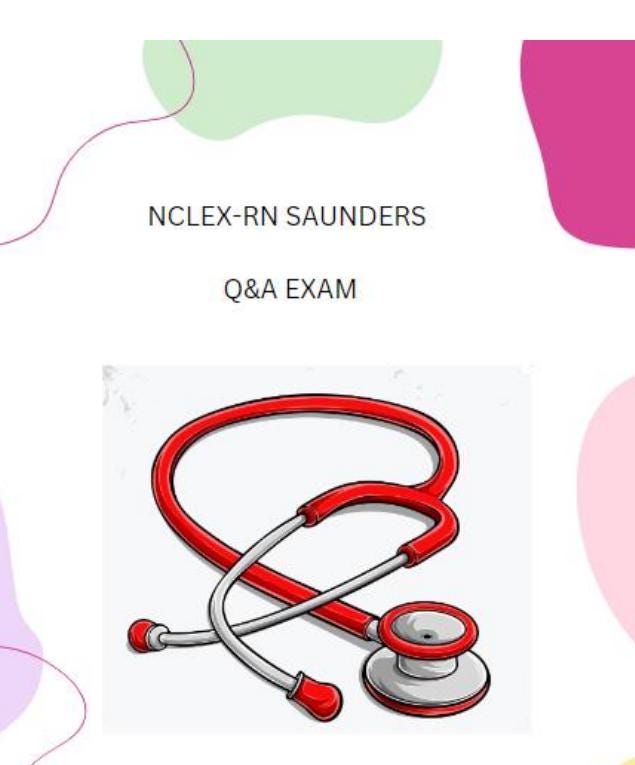 NCLEX-RN Saunders Questions and Answers Exam