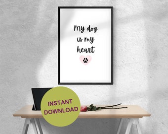 Printable ‘My Dog is My Heart’ Dog Love Wall Art - Digital Download