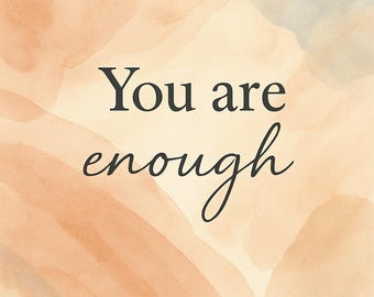 You Are Enough - Abstract Watercolor Printable Wall Art | Inspirational Quote Print | Minimalist Boho Decor | Digital Download