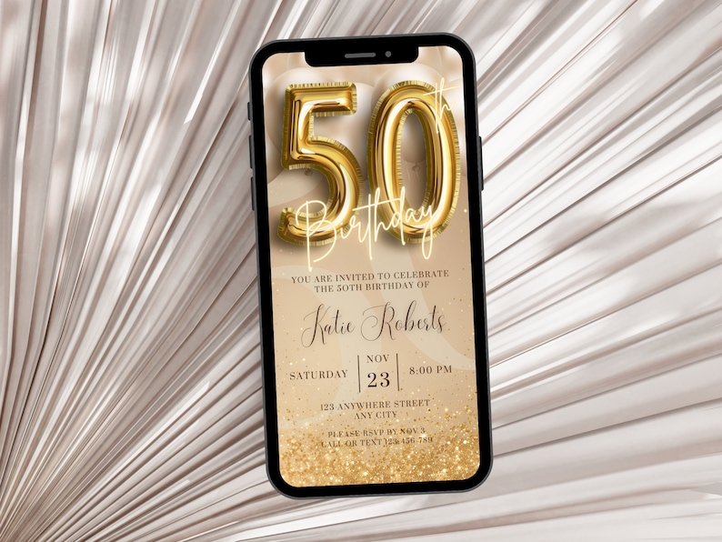 May include: A gold 50th birthday invitation on a smartphone screen with a gold glitter background. The invitation reads "You are invited to celebrate the 50th birthday of Katie Roberts. Saturday, November 23, 8:00 PM, 123 Anywhere Street, Any City. Please RSVP by Nov 3. Call or Text 126 156 788."