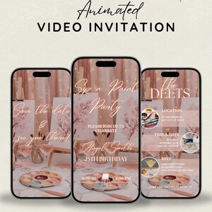 May include: Animated video invitation design with a pink and white theme. The invitation features three smartphone screens displaying party details, including a "Sip n Paint Party" and event information. The Canva logo is at the top.