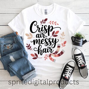 Crisp Air Messy Hair PNG , T-Shirt Sweater Sublimation Clipart , Digital Download , Autumn Fall quote png , Cozy Fall Sweater weather Design