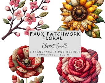 Faux Patchwork Floral Clipart Bundle , 4 Transparent Png , Digital Download , Faux Quilted Fabric Flower Sublimation , Cottagecore Design