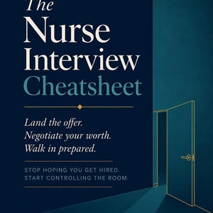 May include: A navy blue graphic with the title "The Nurse Interview Cheatsheet" in white and teal. The text below reads "Land the offer. Negotiate your worth. Walk in prepared." An open door is visible, with light shining through.