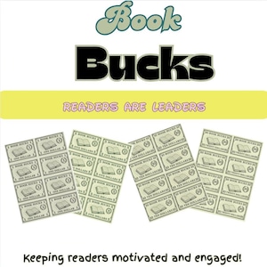 May include: Image features "Book Bucks" with text "Readers Are Leaders." Several "Book Bucks" denominations are shown: One, Five, Ten, and Twenty Dollars. The bottom of the image reads "Keeping readers motivated and engaged!"