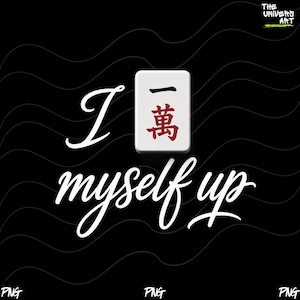 May include: A graphic design featuring the white text I and myself up on a black background with wavy lines. A white mahjong tile with the red Chinese character for ten thousand is positioned between the words. The text THE UNIVERSE ART appears.