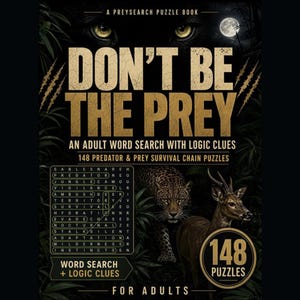 May include: A puzzle book titled DON'T BE THE PREY, AN ADULT WORD SEARCH WITH LOGIC CLUES, featuring a leopard and a deer in a jungle setting. The cover includes a word search grid, claw marks, a full moon, and the text 148 PREDATOR & PREY SURVIVAL CHAIN PUZZLES.